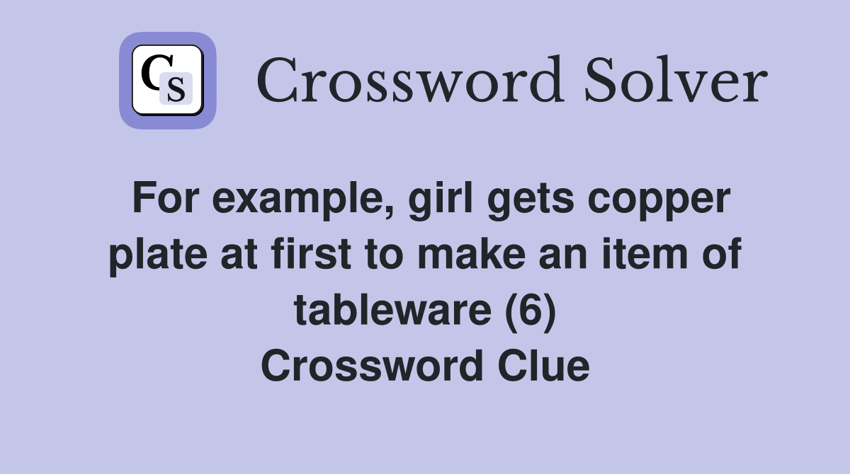 For example, girl gets copper plate at first to make an item of